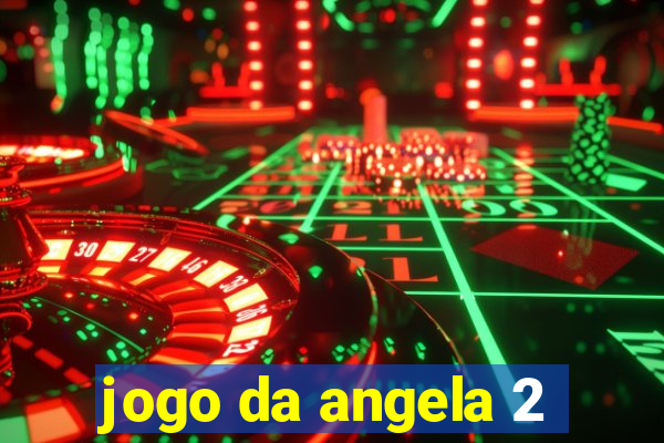 jogo da angela 2